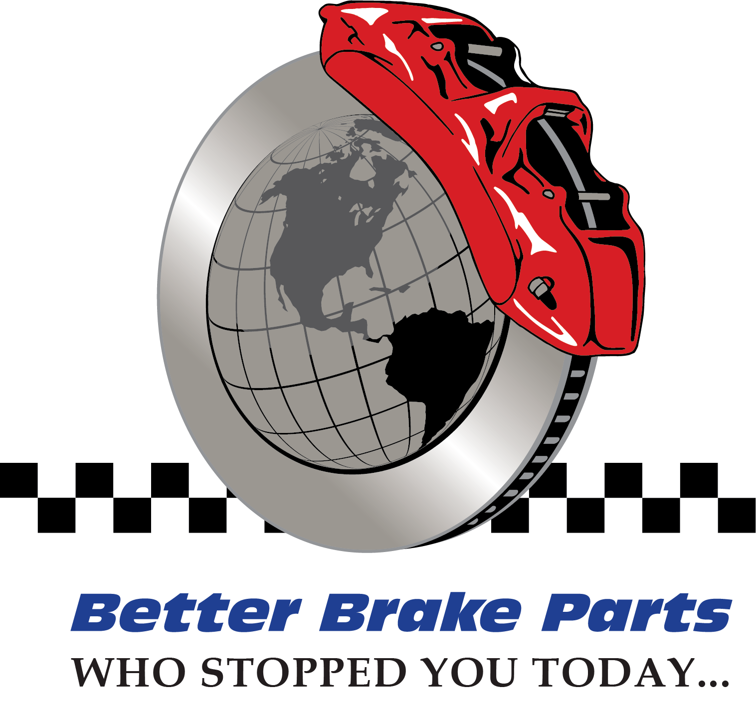 Better Brake Parts — Who Stopped You Today...